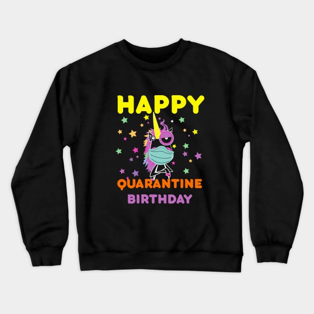 happy quarantine birthday 2020-quarantine birthday celebration Crewneck Sweatshirt by DODG99